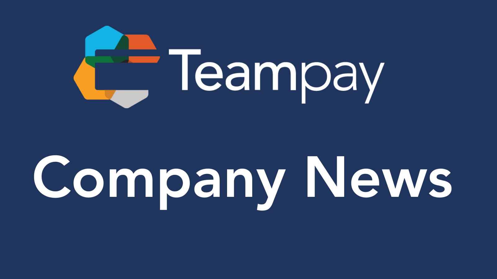 Teampay Announces Additional Investment and Names Dustin Renn as CEO